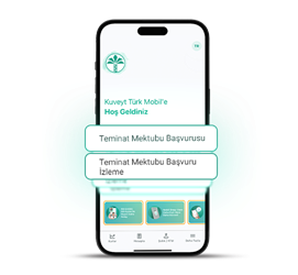 Teminat Mektubu başvurusu şimdi Kuveyt Türk Mobil'de!