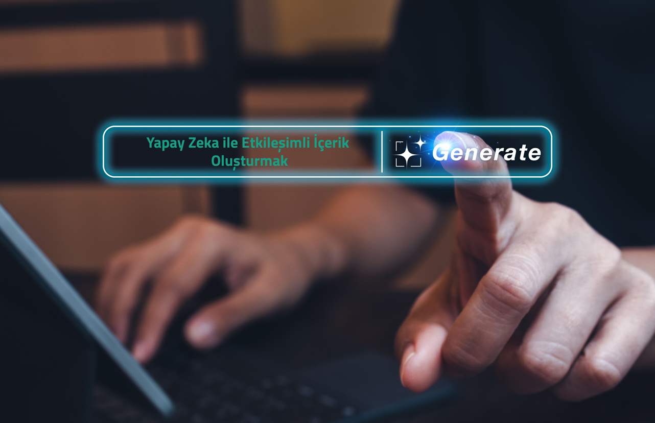 Yapay Zeka ile Etkileşimli İçerik Oluşturmak