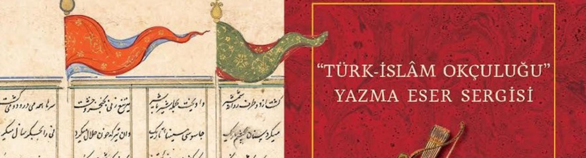Rami Kütüphanesi 'Türk-İslam Okçuluğu Yazma Eserler Sergisi'yle Şenlendi!