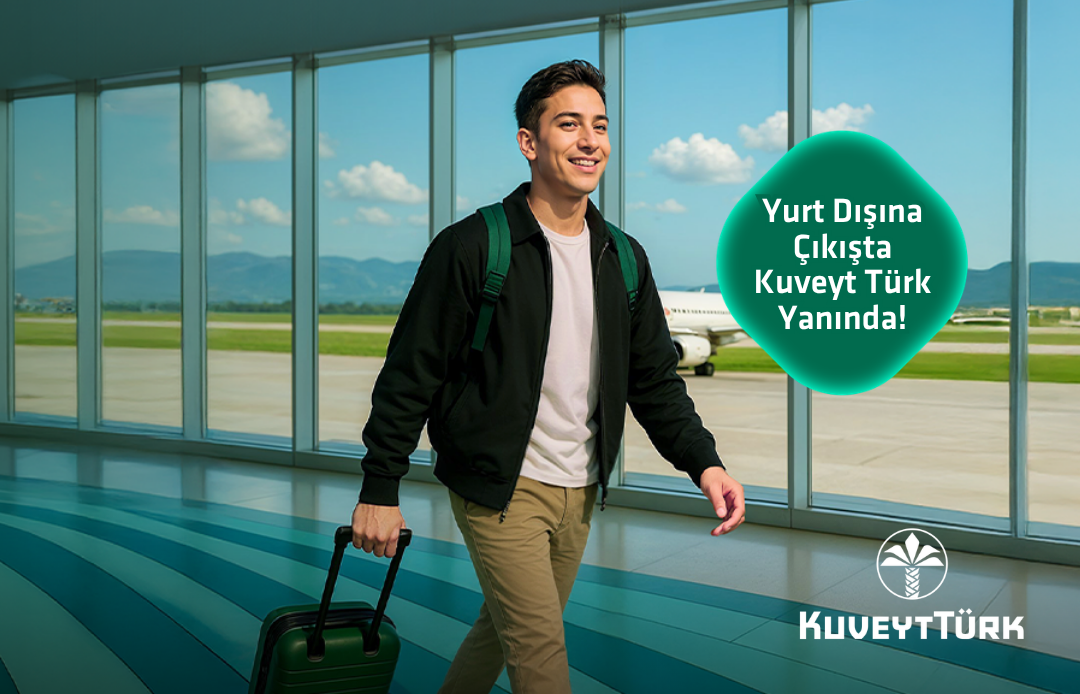 Yurt dışına çıkışta Kuveyt Türk yanında