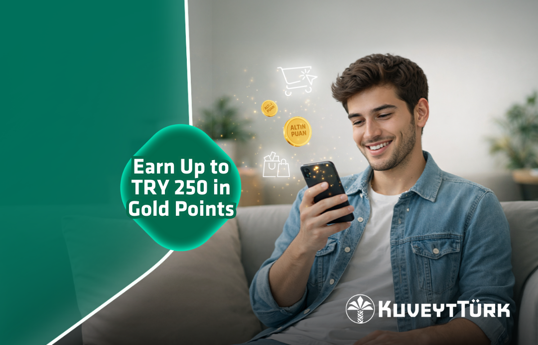 Opportunity to earn gold points worth up to 250 TL.